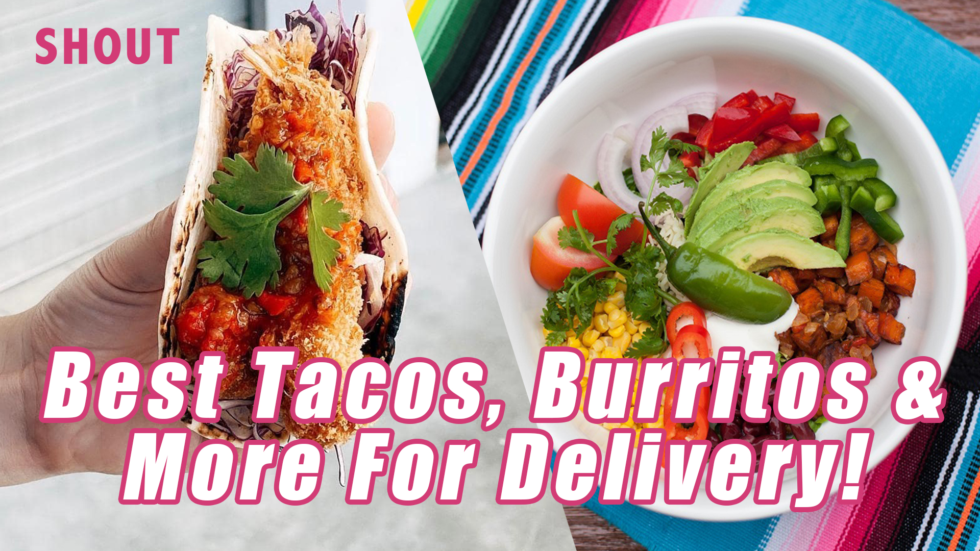 Have Your Mexican Fix Delivered Straight To Your Doorstep Shout   Mexican Delivery 