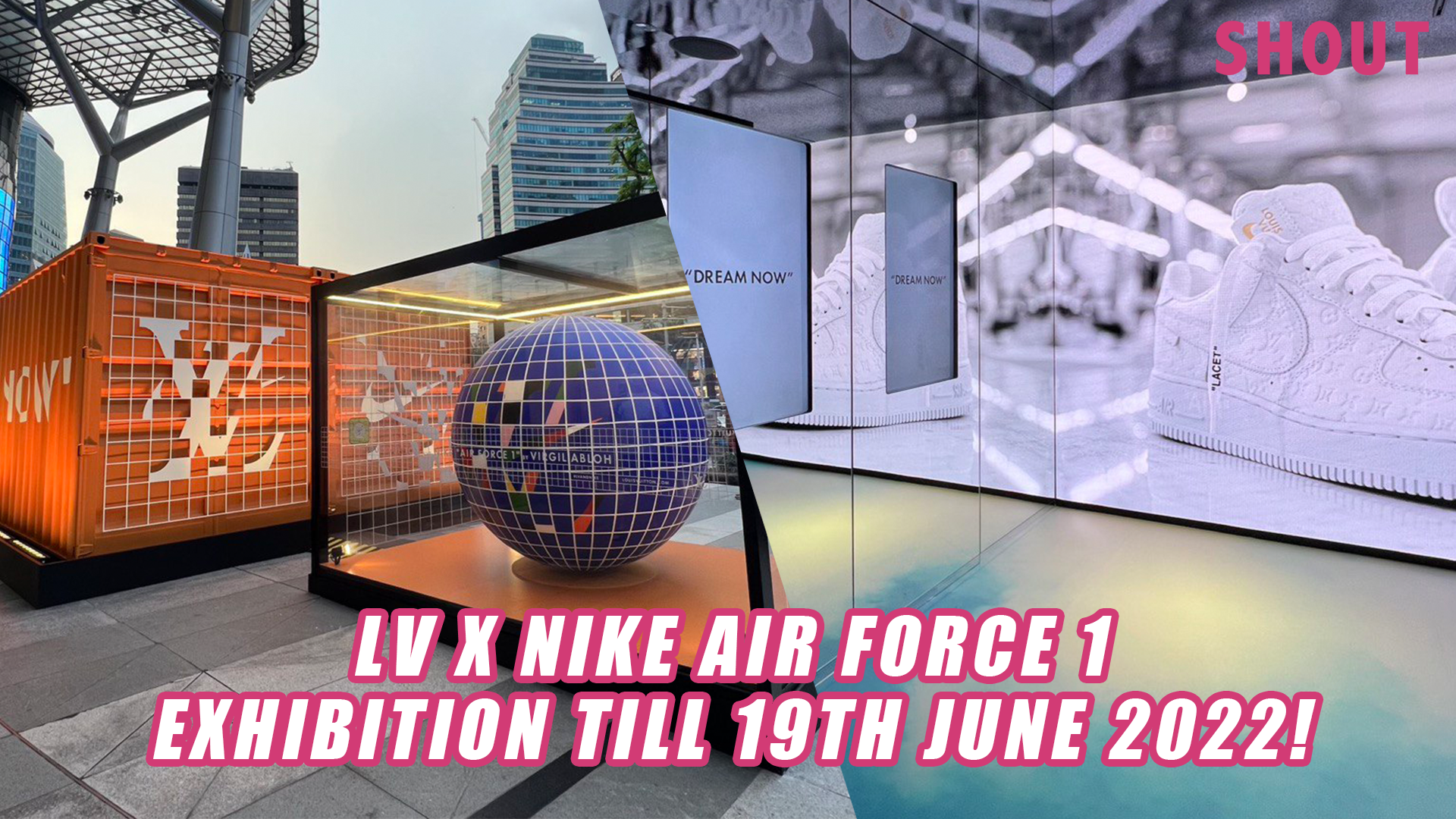 FREE LOUIS VUITTON X NIKE AIR FORCE 1 EXHIBITION ARRIVES IN SINGAPORE! -  Shout