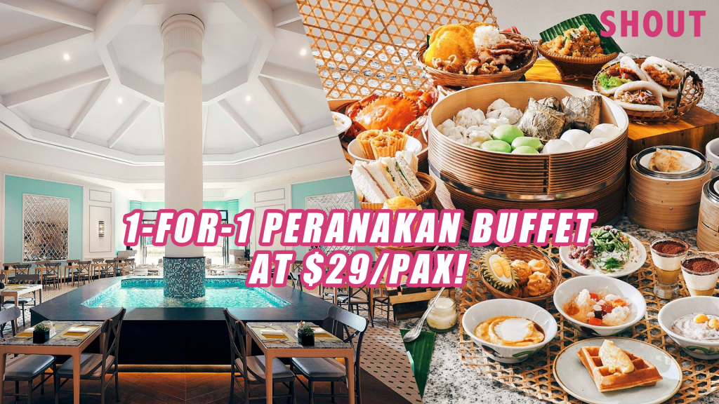 1-FOR-1 PERANAKAN BUFFET FOR $29/PAX TILL 30TH SEPTEMBER 2022! - Shout